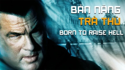 Bản Năng Trả Thù (Born To Raise Hell)