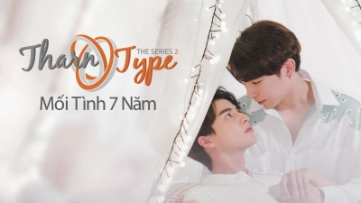 TharnType The Series 2: Mối Tình 7 Năm (TharnType 2: 7 Years of Love)